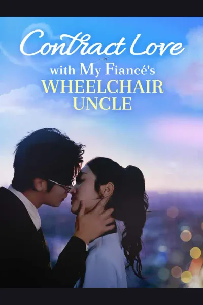 Pôster de Contract Love with My Fiancé's Wheelchair Uncle