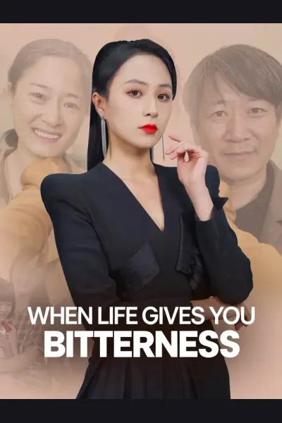 When Life Gives You Bitterness poster