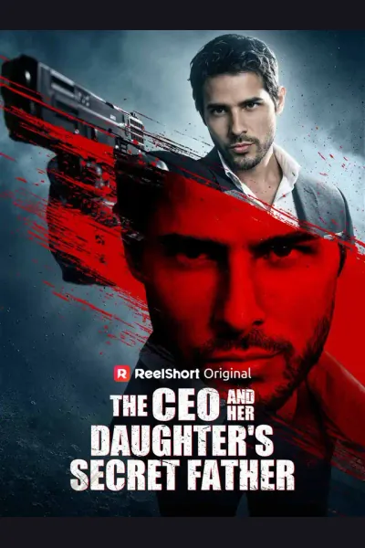 Affiche de The CEO and Her Daughter's Secret Father