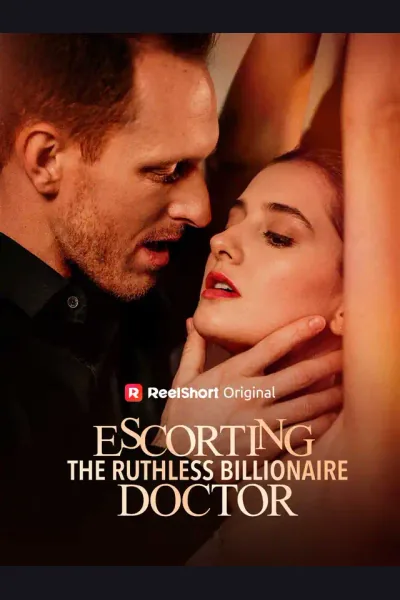 Póster de Escorting the Ruthless Billionaire Doctor