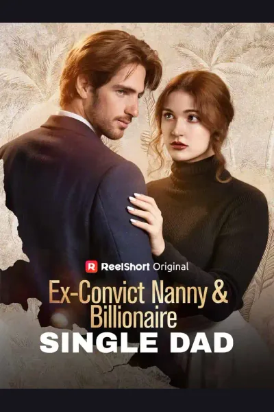 Pôster de Ex-Convict Nanny and Billionaire Single Dad