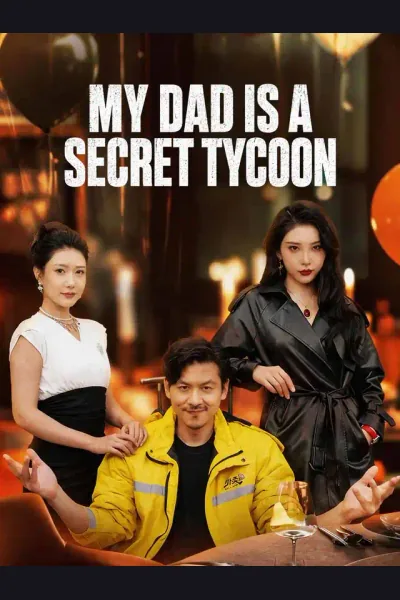 Affiche de My Dad Is a Secret Tycoon