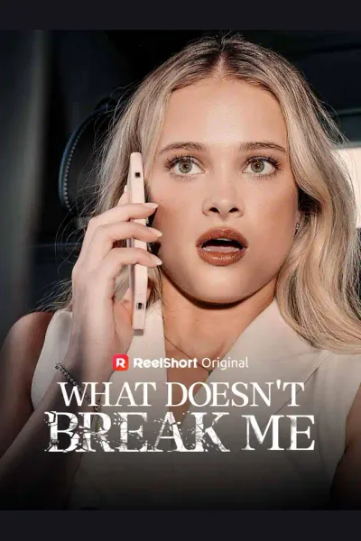 Affiche de What Doesn't Break Me