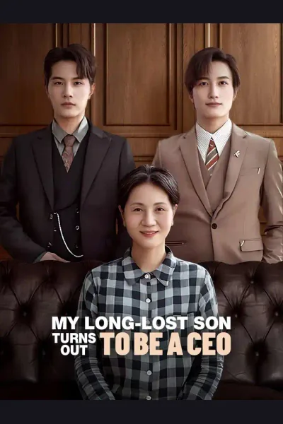 Affiche de My Long-Lost Son Turns Out to Be a CEO