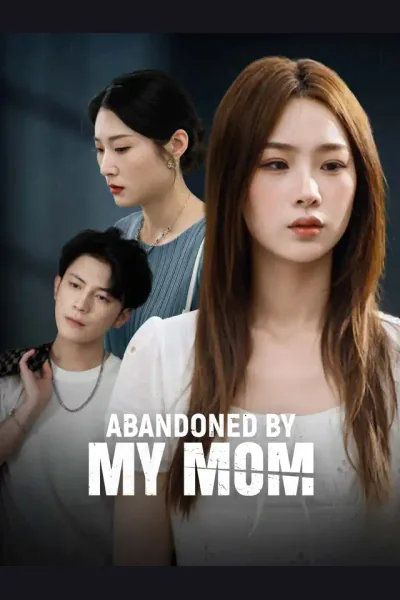 Affiche de Abandoned By My mom