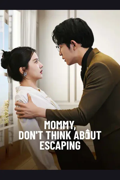 Mommy, Don't Think About Escaping poster