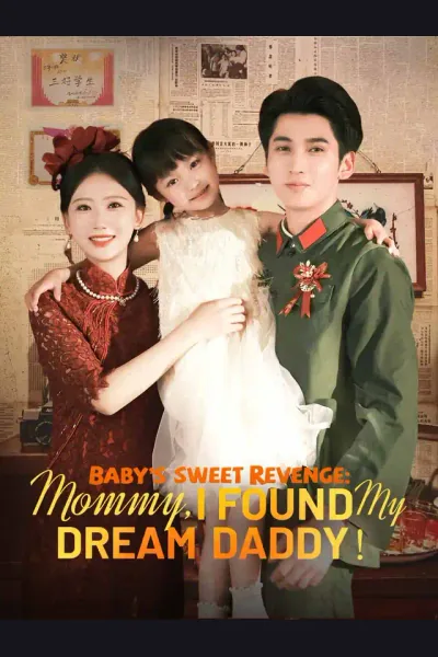 Póster de Baby’s Sweet Revenge: Mommy, I found My Dream Daddy!