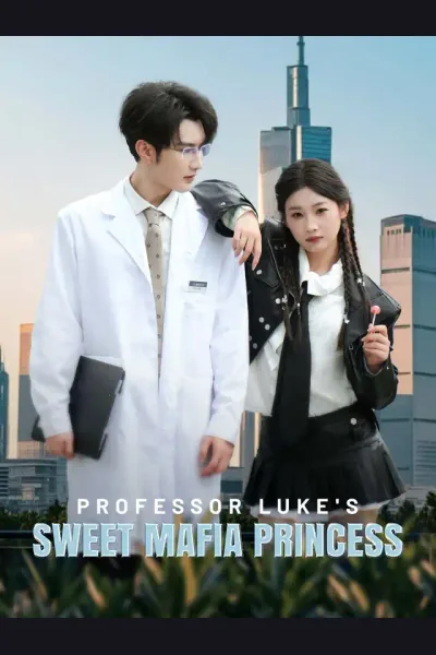 Professor Luke's Sweet Mafia Princess poster