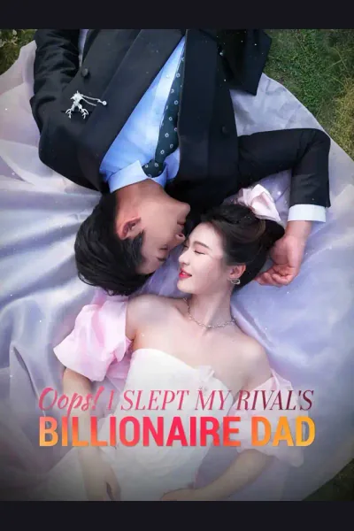 Póster de Oops! I Slept My Rival's Billionaire Dad