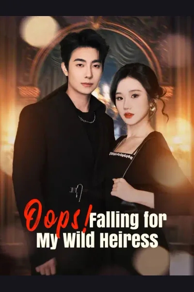 Póster de Oops! Falling for My Wild Heiress