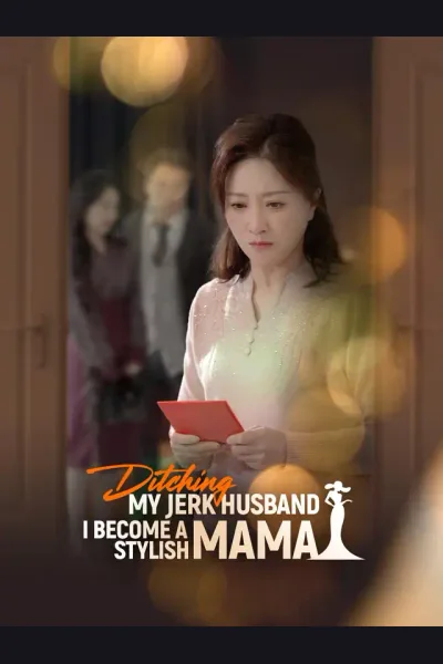 Póster de Ditching My Jerk Husband, I Become a Stylish Mama