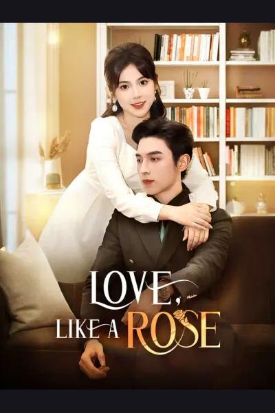Affiche de Love, Like a Rose
