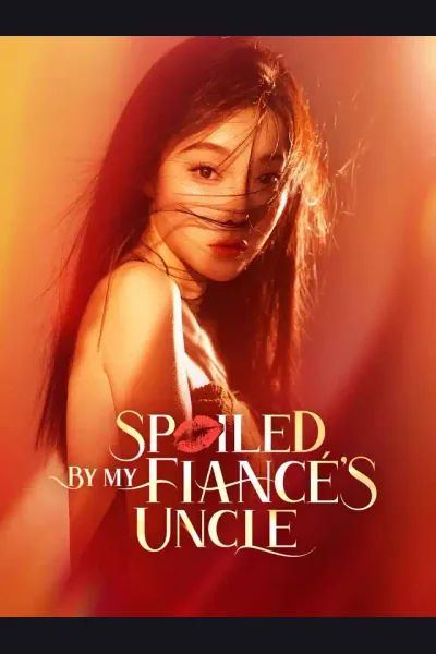 Affiche de Spoiled by My Fiancé's Uncle