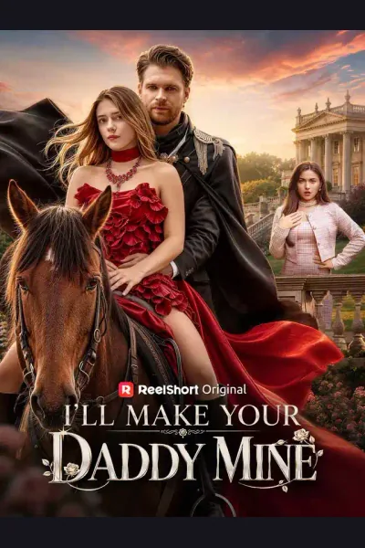 I'll Make Your Daddy Mine poster