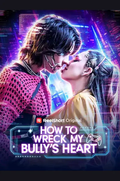 Pôster de How to Wreck My Bully's Heart