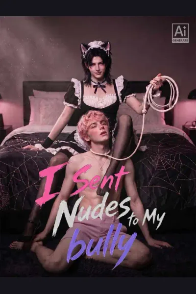 Affiche de I Sent Nudes to My bully