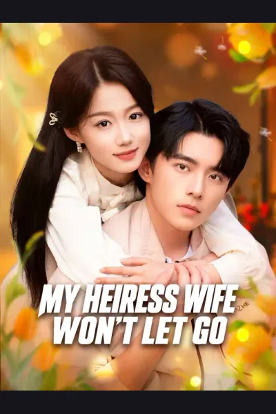 Póster de My Heiress Wife Won't Let Go