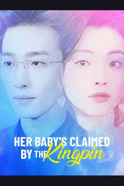 Her Baby’s Claimed by the Kingpin poster