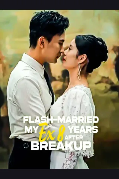 Affiche de Flash-Married My Ex 8 Years After Breakup