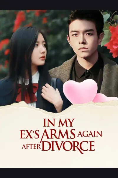 Affiche de In My Ex's Arms Again After Divorce