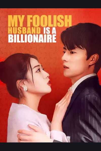 Póster de My Foolish Husband Is A Billionaire