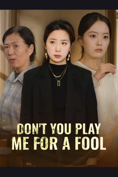 Don't You Play Me for a Fool poster