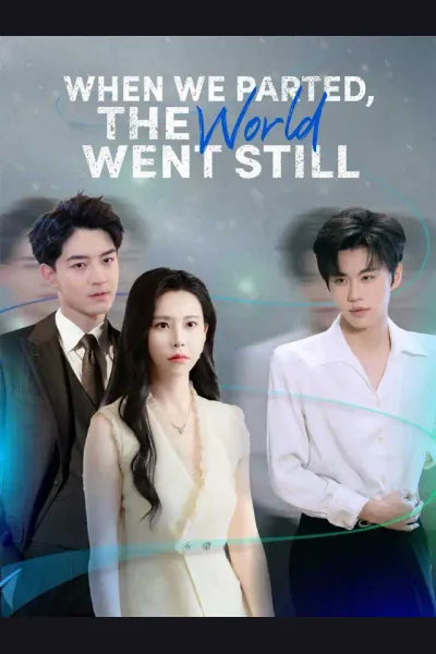 When We Parted, the World Went Still poster