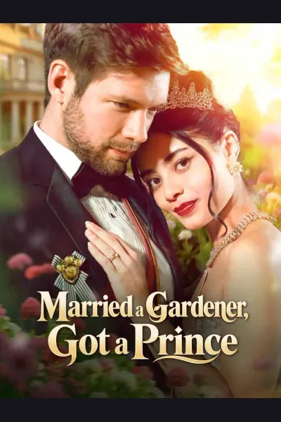 Póster de Married a Gardener, Got a Prince