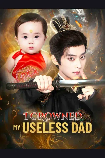 Affiche de I Crowned My Useless Dad