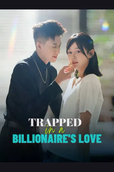 Póster de Trapped in a Billionaire's Love