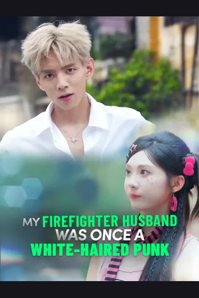 Póster de My Firefighter Husband Was Once a White-Haired Punk