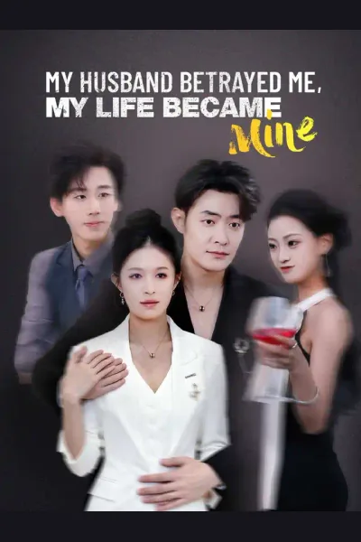 Affiche de My Husband Betrayed Me, My Life Became Mine