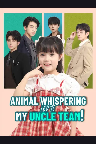 Animal Whispering Led to My Uncle Team! poster