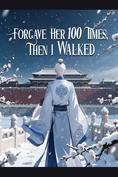 Pôster de Forgave Her 100 Times, Then I Walked