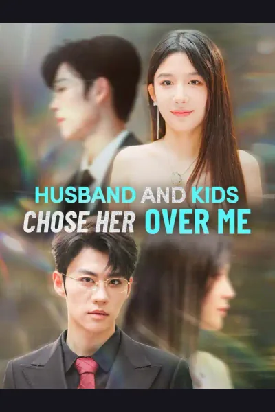 Affiche de Husband and Kids Chose Her Over Me
