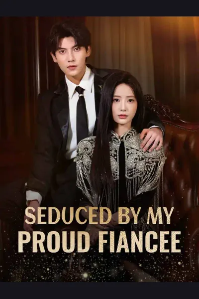 Póster de Seduced by My Proud Fiance