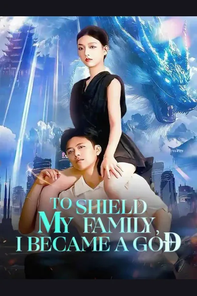 To Shield My Family, I Became A God poster