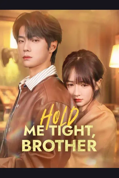 Hold Me Tight, Brother poster