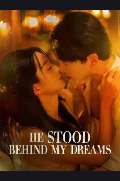 Póster de He Stood Behind My Dreams