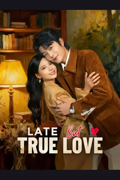 Affiche de Late but True Love