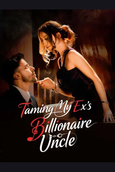 Póster de Taming My Ex's Billionaire Uncle