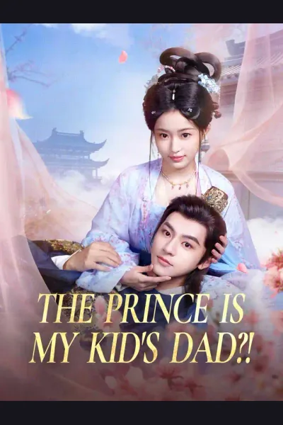 The Prince Is My Kid's Dad?! poster