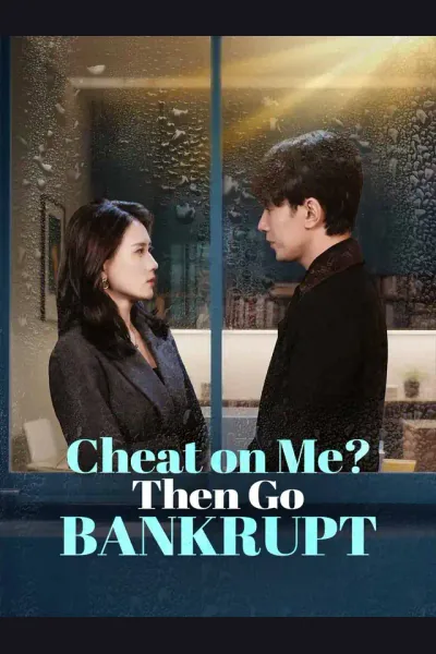 Affiche de Cheat on Me? Then Go Bankrupt