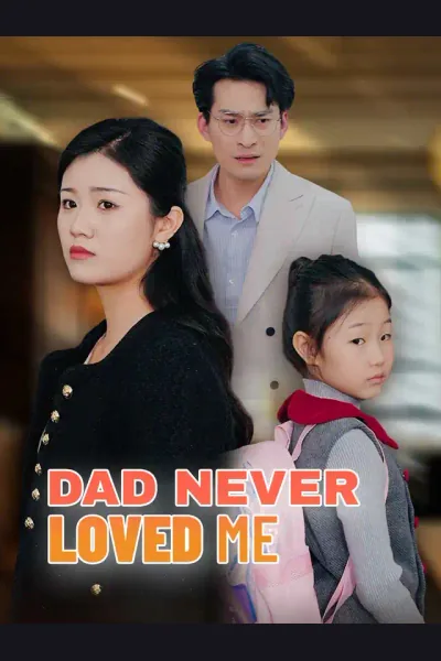Dad Never Loved Me poster