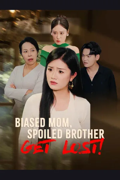 Pôster de Biased Mom, Spoiled Brother, Get Lost!