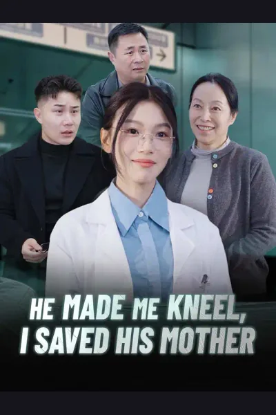 Affiche de He Made Me Kneel, I Saved His Mother