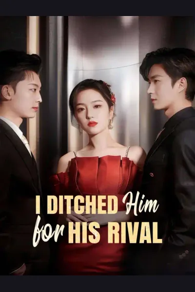 Póster de I Ditched Him for His Rival