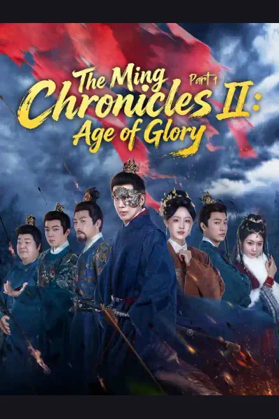 Affiche de The Ming Chronicles II: Age of Glory (Part 1)
