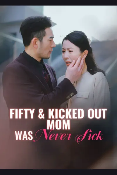 Affiche de Fifty & Kicked Out: Mom Was Never Sick