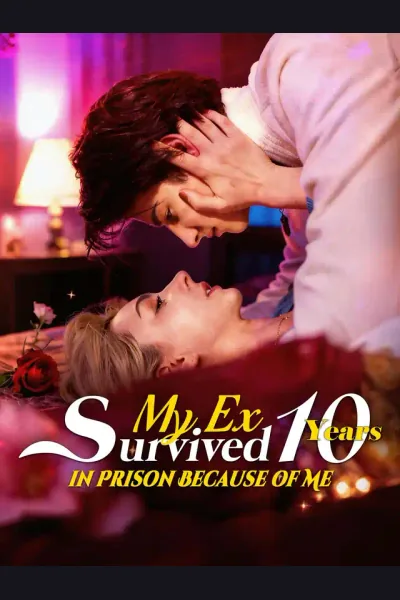 Affiche de My Ex Survived 10 Years in Prison Because of Me